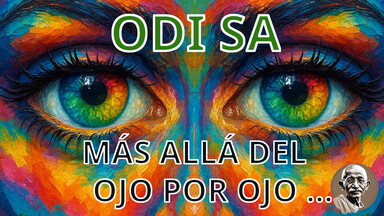 Mas allá del Ojo por Ojo. Gandhi y OdiSa.