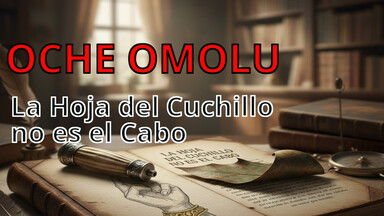 Oshe Omolu - La Hoja del Cuchillo no es el Cabo