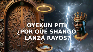 Oyekun Piti. ¿Por qué Shangó lanza rayos?